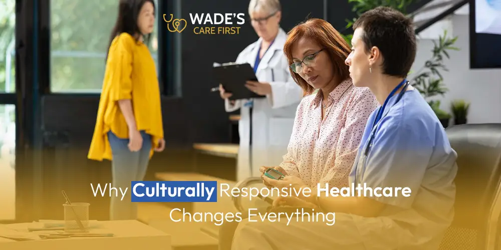 Why Culturally Responsive Healthcare Changes Everything