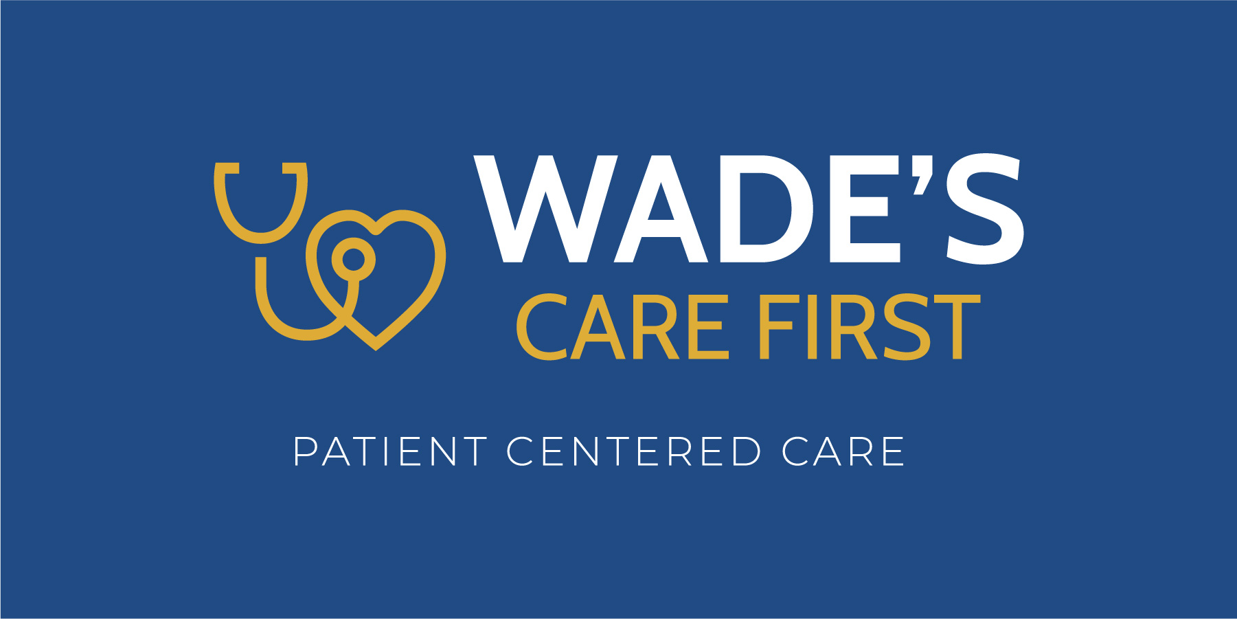 Wade's Care First, Patient Centered Care